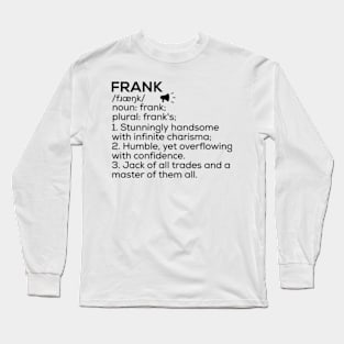 Frank Name Definition Frank Meaning Frank Name Meaning Long Sleeve T-Shirt